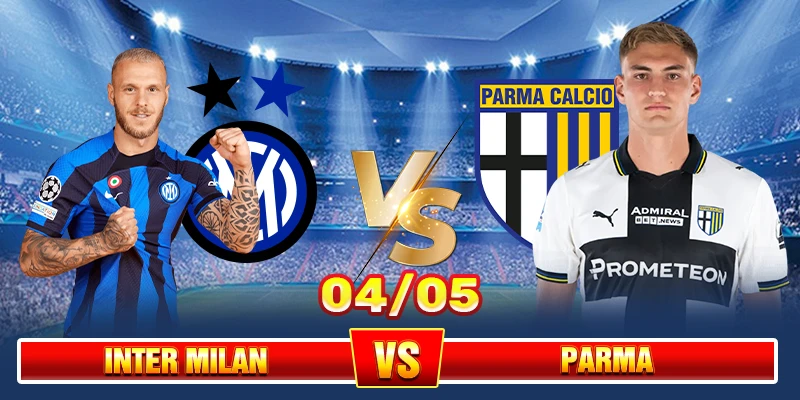 Soi Kèo Inter Milan Vs Parma 01h45 04/05 – Serie A