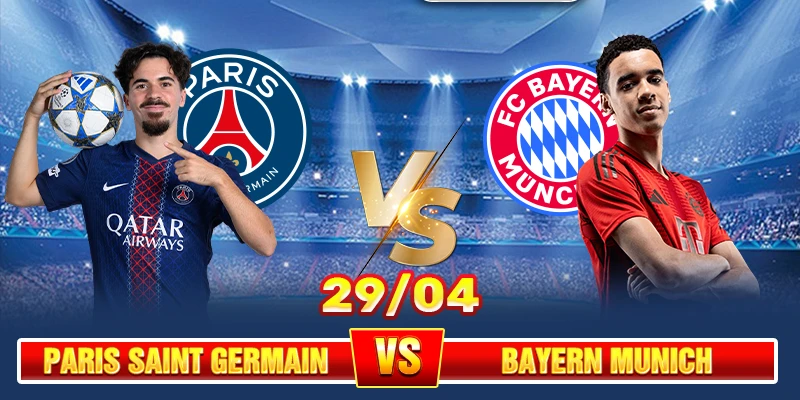 Soi Kèo Paris Saint Germain Vs Bayern Munich 02h00 29/04 – Champions League